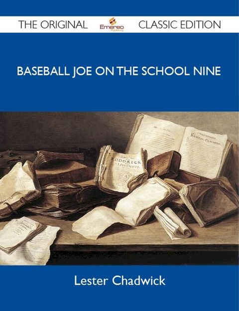 Baseball Joe on the School Nine - The Original Classic Edition(Kobo/電子書)