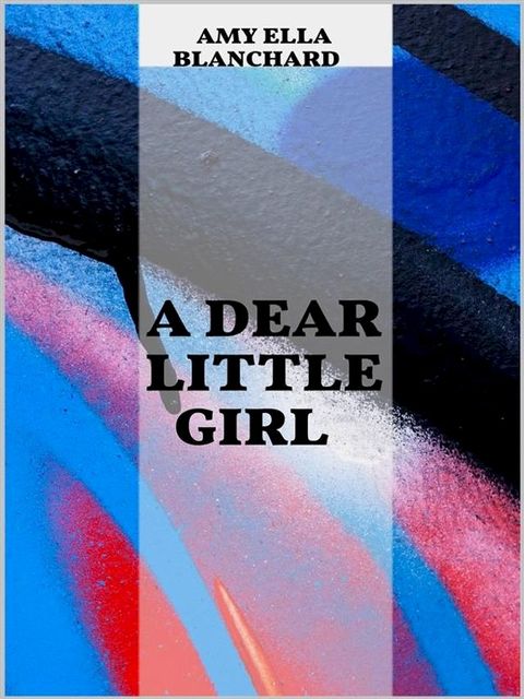 A Dear Little Girl(Kobo/電子書)