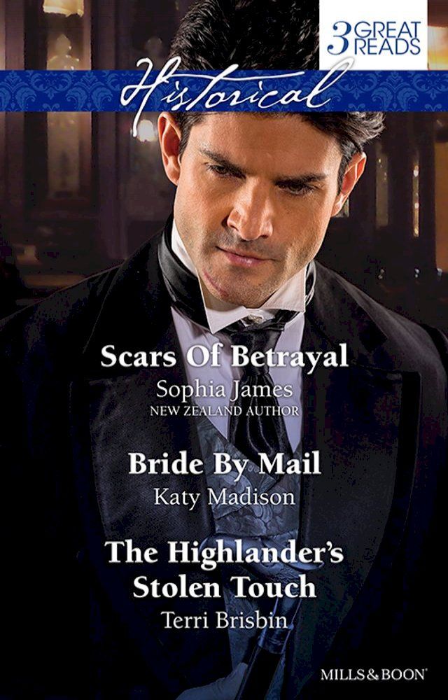  Scars Of Betrayal/Bride By Mail/The Highlander's Stolen Touch(Kobo/電子書)