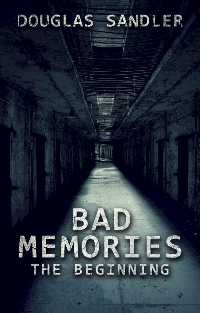  Bad Memories: The Beginning(Kobo/電子書)