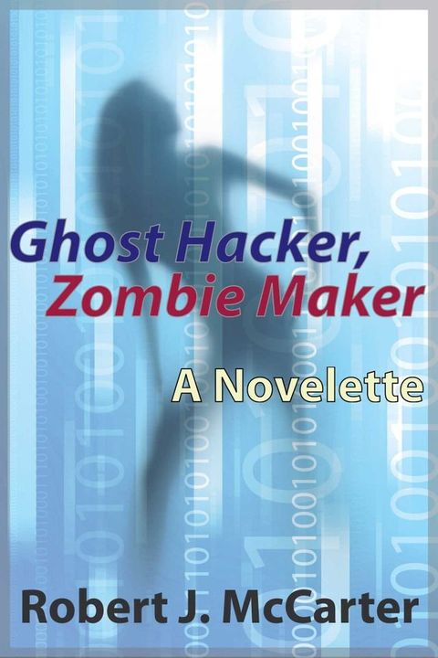 Ghost Hacker, Zombie Maker(Kobo/電子書)