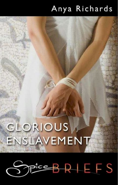 Glorious Enslavement (Mills & Boon Spice Briefs)(Kobo/電子書)