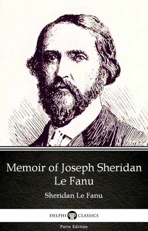 Memoir of Joseph Sheridan Le Fanu by Sheridan Le Fanu - Delphi Classics (Illustrated)(Kobo/電子書)