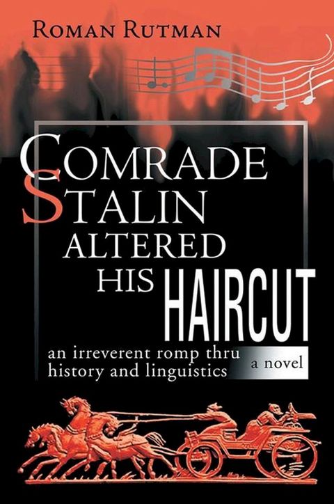 Comrade Stalin Altered His Haircut /An Irreverent Romp Thru History and Linguistics / a Novel(Kobo/電子書)