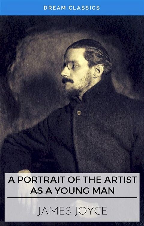 A Portrait of the Artist as a Young Man (Dream Classics)(Kobo/電子書)