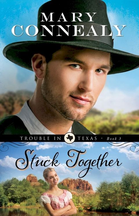 Stuck Together (Trouble in Texas Book #3)(Kobo/電子書)