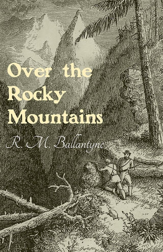  Over the Rocky Mountains(Kobo/電子書)