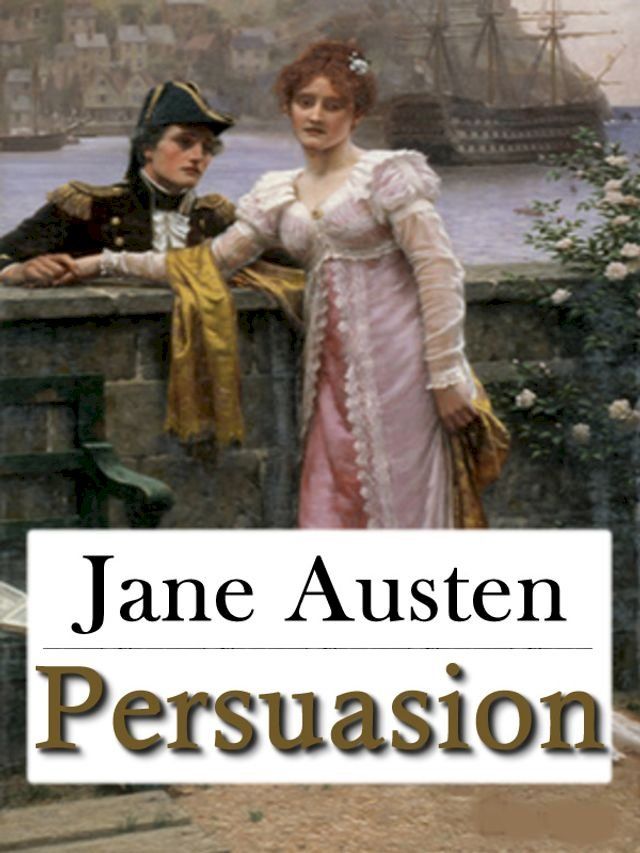  Persuasion: A Romance Classic Novel of All Time (Illustrated)(Kobo/電子書)