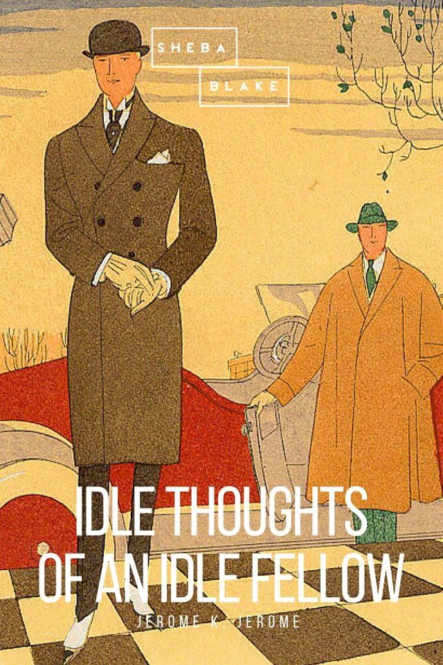  Idle Thoughts of an Idle Fellow(Kobo/電子書)