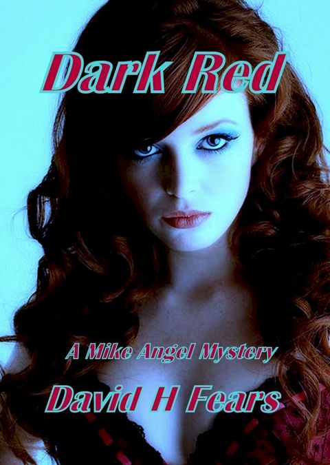 Dark Red: A Mike Angel Mystery(Kobo/電子書)