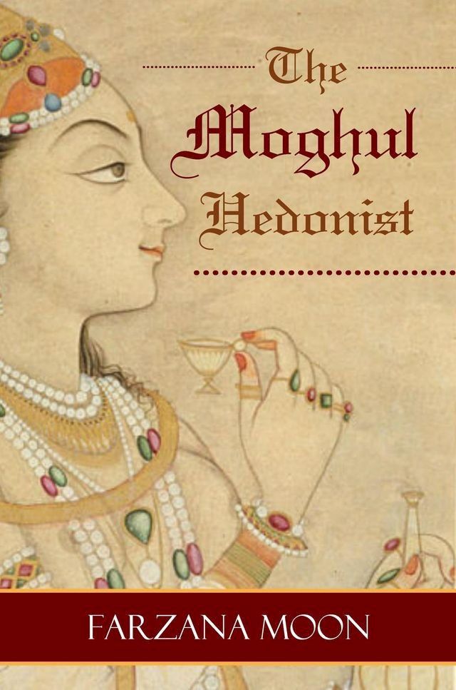  The Moghul Hedonist(Kobo/電子書)