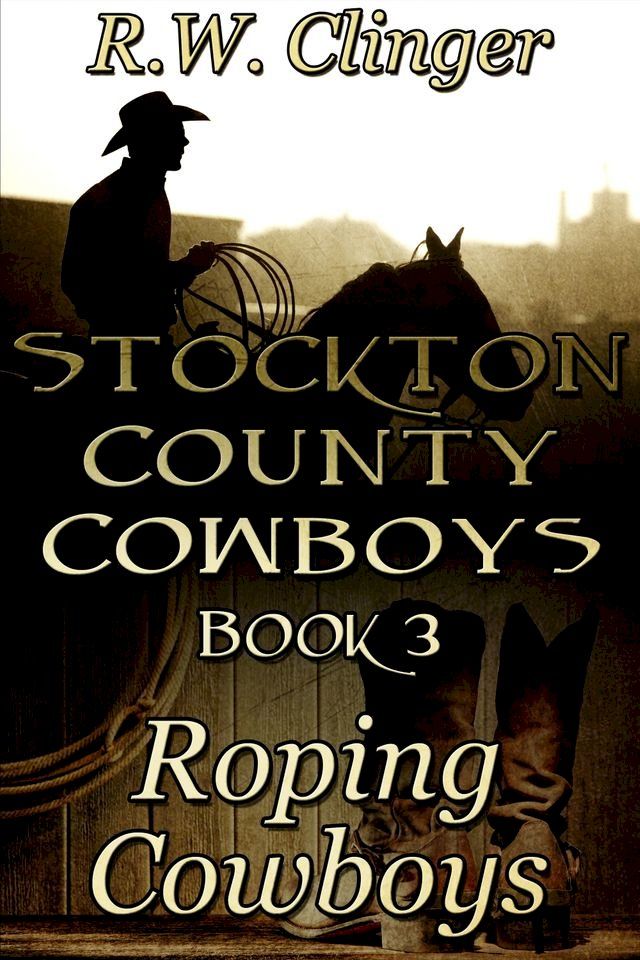  Stockton County Cowboys Book 3: Roping Cowboys(Kobo/電子書)