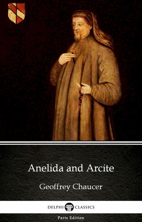 Anelida and Arcite by Geoffrey Chaucer - Delphi Classics (Illustrated)(Kobo/電子書)