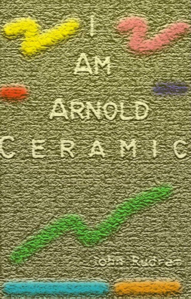  I Am Arnold Ceramic(Kobo/電子書)