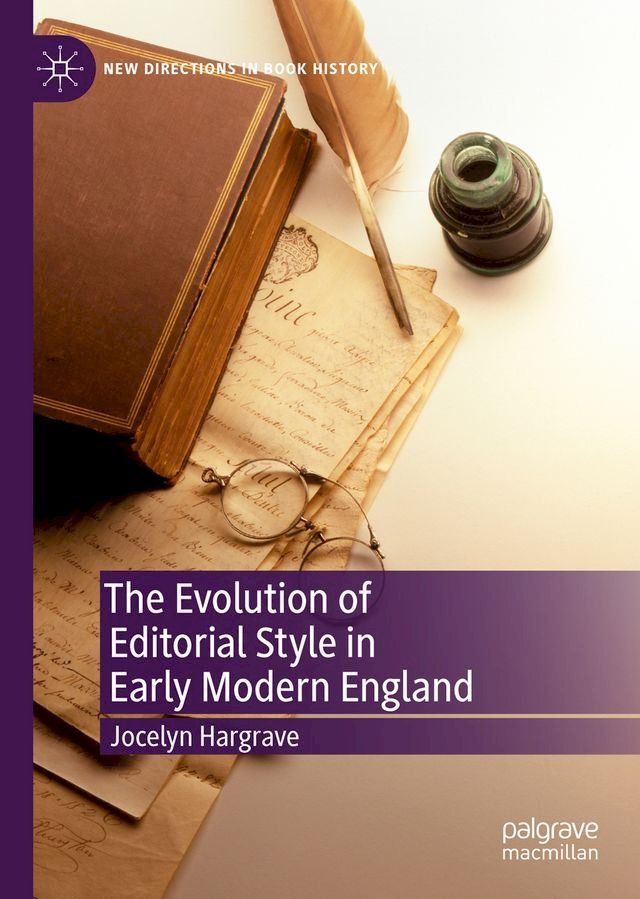  The Evolution of Editorial Style in Early Modern England(Kobo/電子書)