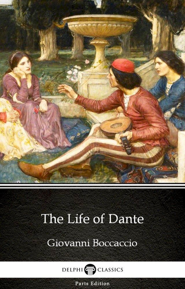  The Life of Dante by Giovanni Boccaccio - Delphi Classics (Illustrated)(Kobo/電子書)