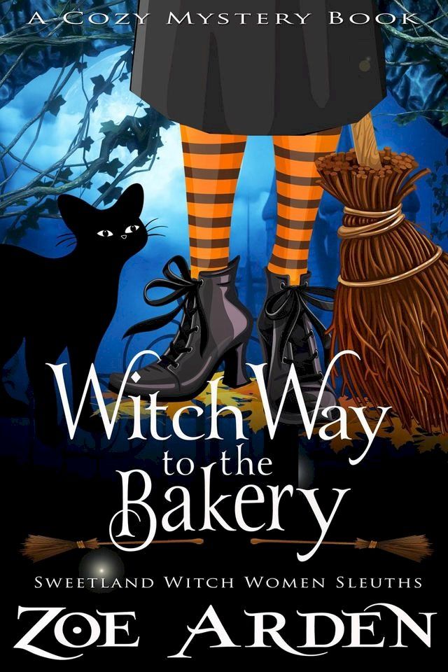  Witch Way to the Bakery (#8, Sweetland Witch Women Sleuths) (A Cozy Mystery Book)(Kobo/電子書)