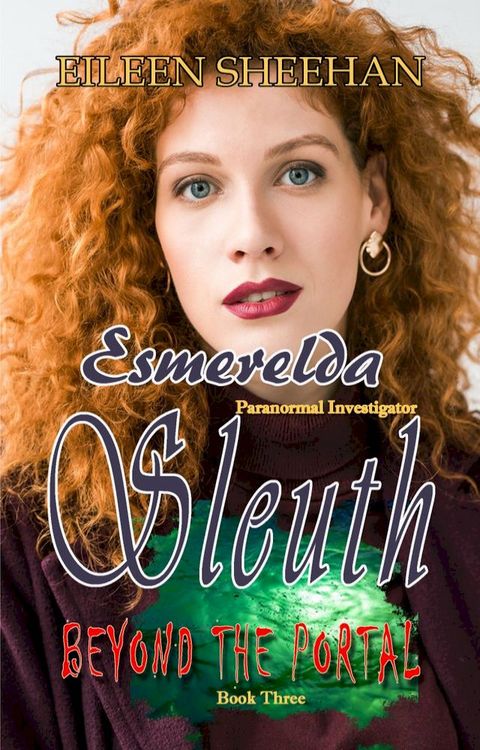 Beyond the Portal: Esmerelda Sleuth, Paranormal Investigator Book 3(Kobo/電子書)