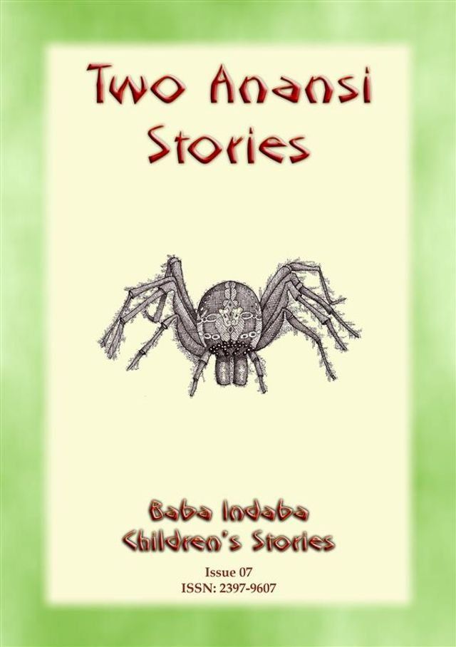  TWO ANANSI STORIES - Two more Children's Stories from Anansi the Trickster Spider(Kobo/電子書)