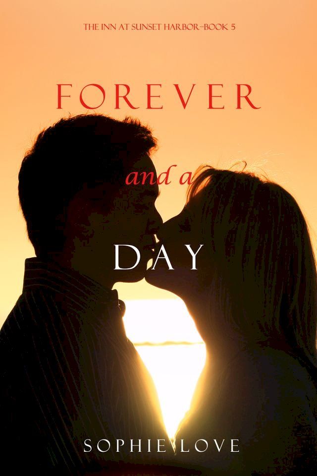  Forever and a Day (The Inn at Sunset Harbor—Book 5)(Kobo/電子書)