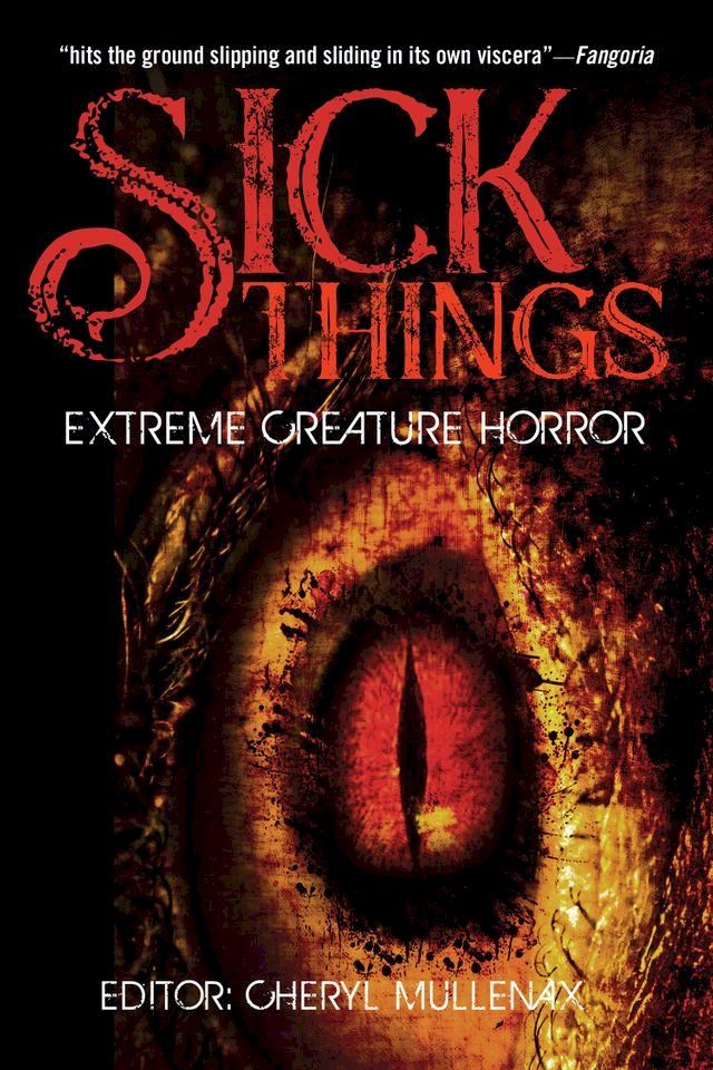  Sick Things: An Anthology of Extreme Creature Horror(Kobo/電子書)