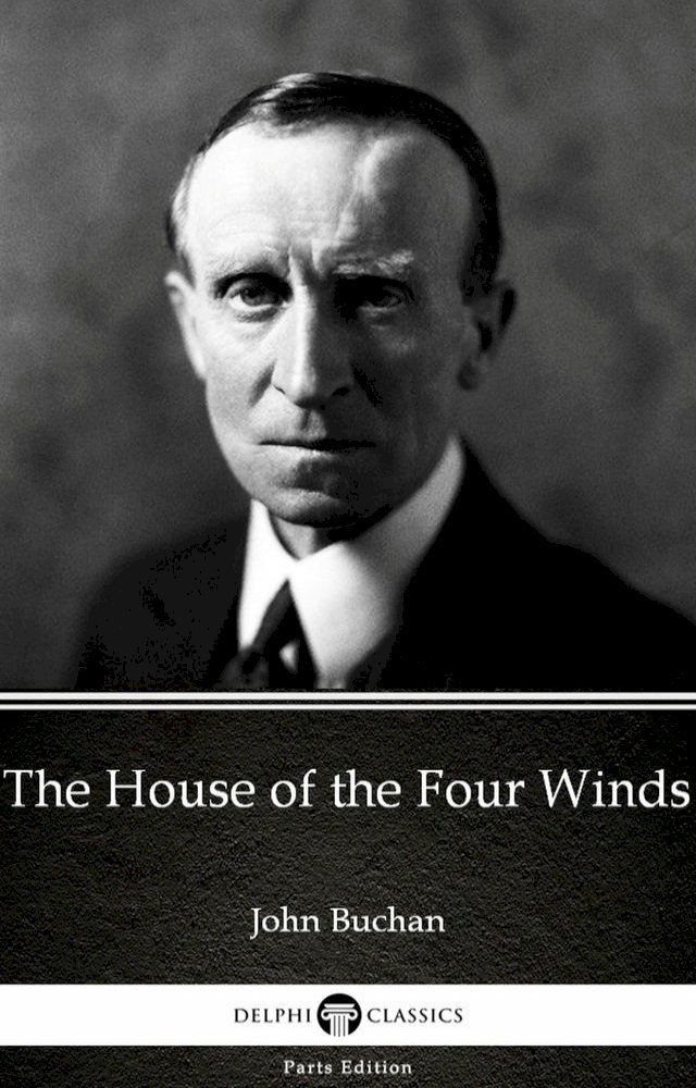  The House of the Four Winds by John Buchan - Delphi Classics (Illustrated)(Kobo/電子書)