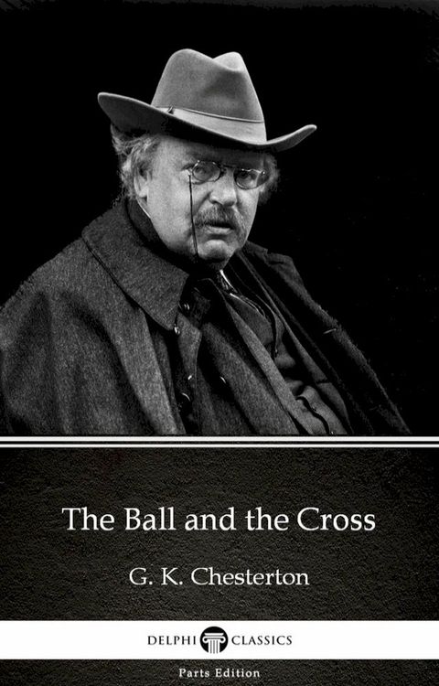 The Ball and the Cross by G. K. Chesterton (Illustrated)(Kobo/電子書)