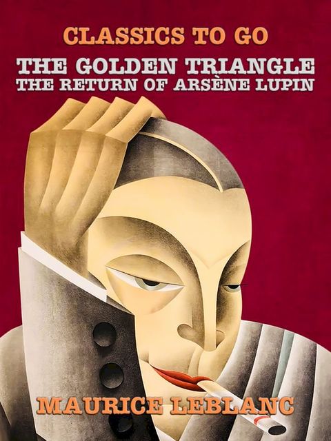 The Golden Triangle, The Return of Arsène Lupin(Kobo/電子書)