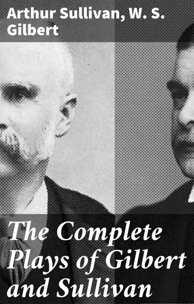  The Complete Plays of Gilbert and Sullivan(Kobo/電子書)