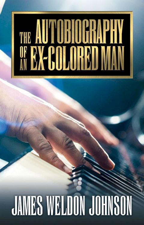 The Autobiography of an Ex-Colored Man(Kobo/電子書)