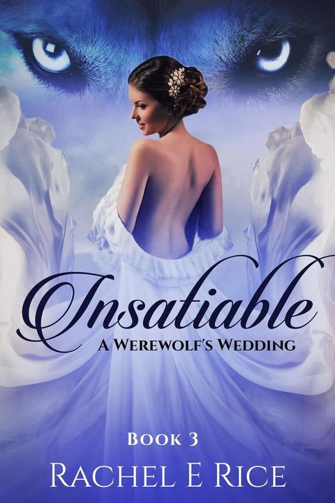 Insatiable: A Werewolf's Wedding(Kobo/電子書)