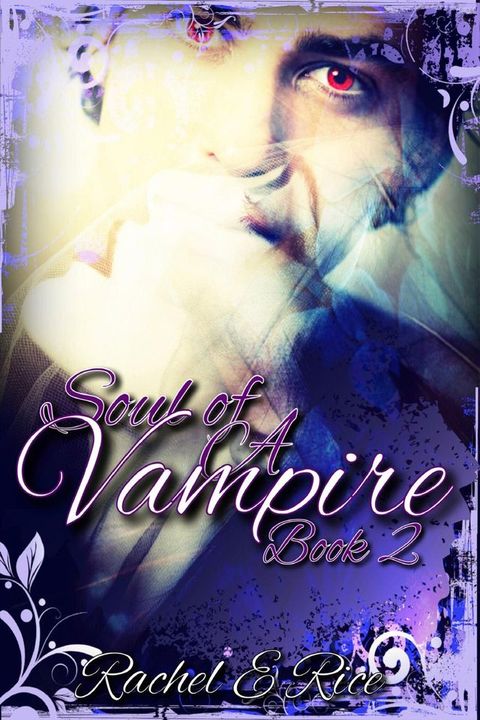 Soul of A Vampire Book 2(Kobo/電子書)