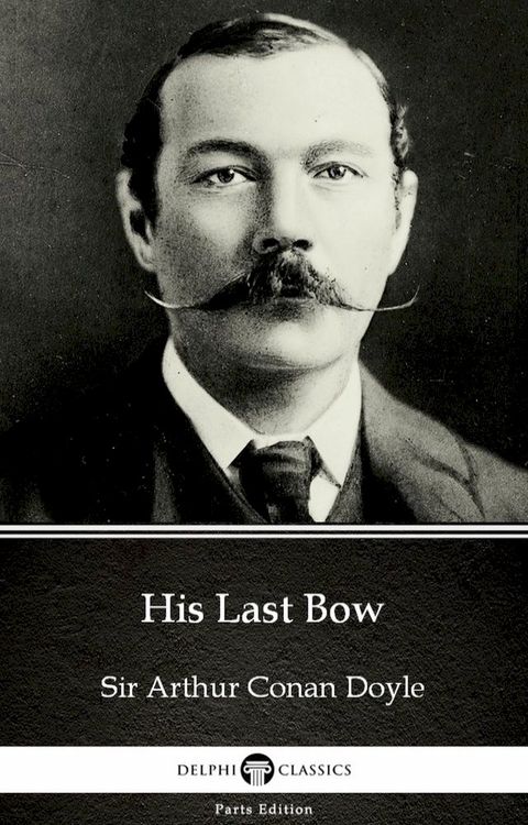 His Last Bow by Sir Arthur Conan Doyle (Illustrated)(Kobo/電子書)