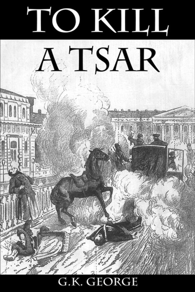  To Kill a Tsar(Kobo/電子書)