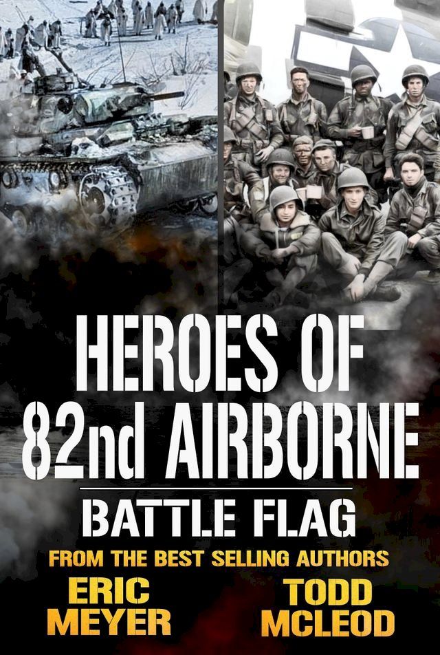  Battle Flag: Heroes of the 82nd Airborne Book 9(Kobo/電子書)