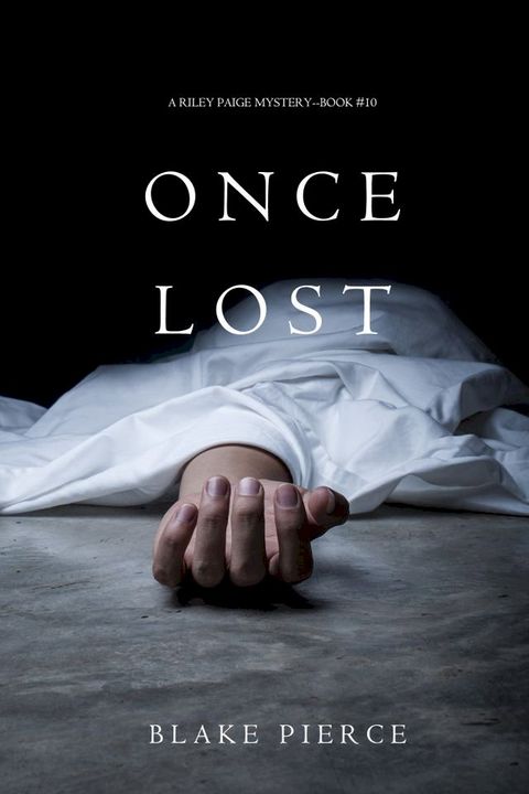 Once Lost (A Riley Paige Mystery—Book 10)(Kobo/電子書)