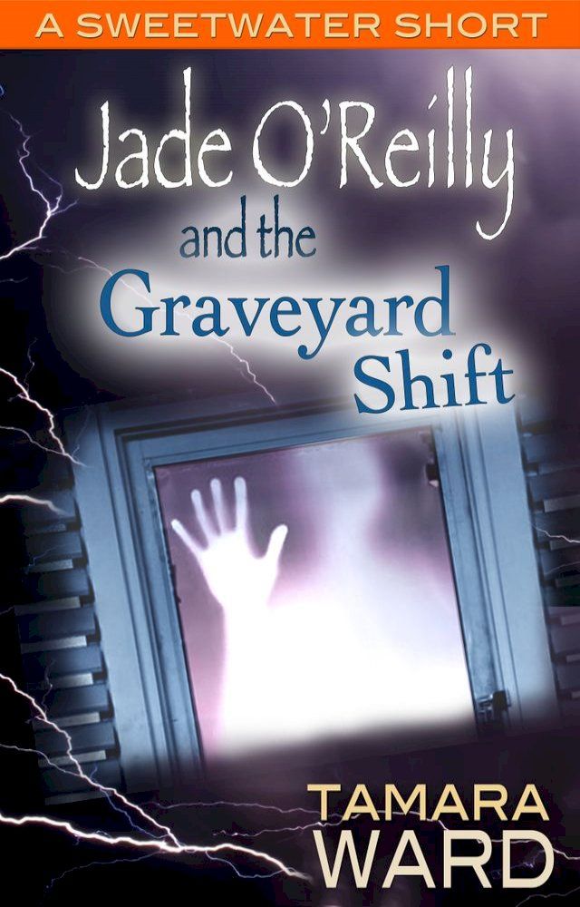  Jade O'Reilly and the Graveyard Shift (A Sweetwater Short Story)(Kobo/電子書)