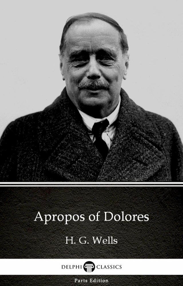  Apropos of Dolores by H. G. Wells (Illustrated)(Kobo/電子書)