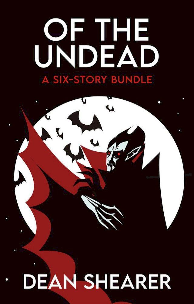  Of the Undead: A Six-Story Bundle(Kobo/電子書)