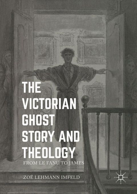 The Victorian Ghost Story and Theology(Kobo/電子書)