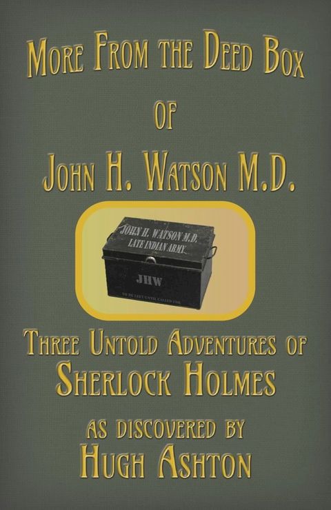 More From the Deed Box of John H. Watson M.D.(Kobo/電子書)