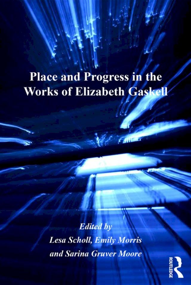  Place and Progress in the Works of Elizabeth Gaskell(Kobo/電子書)