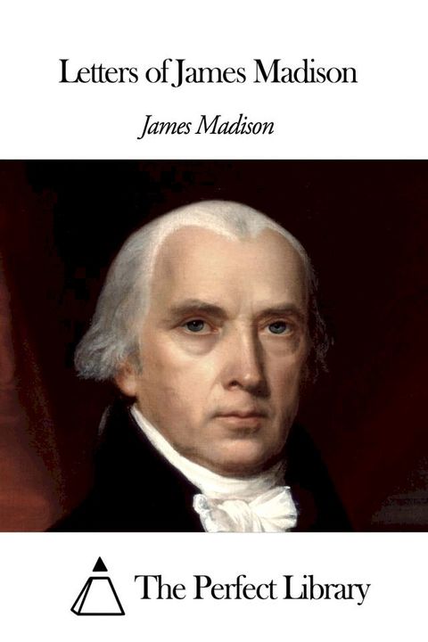 Letters of James Madison(Kobo/電子書)