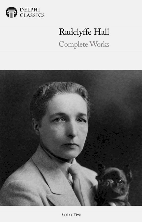 Complete Works of Radclyffe Hall (Delphi Classics)(Kobo/電子書)