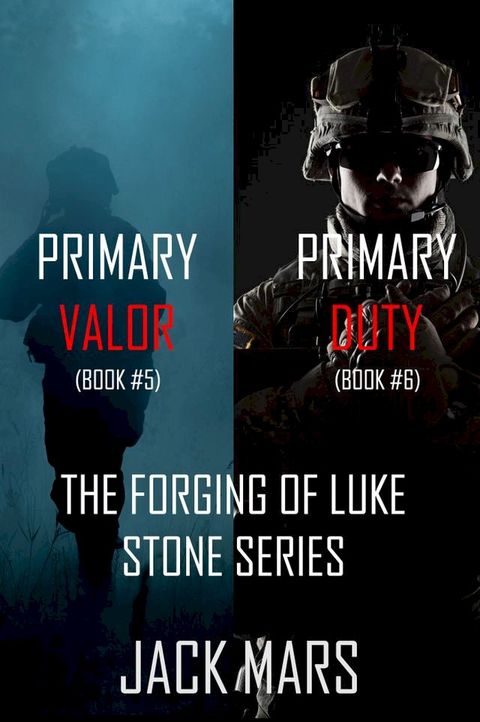 The Forging of Luke Stone Bundle: Primary Valor (#5) and Primary Duty (#6)(Kobo/電子書)