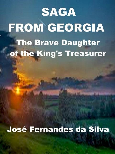 Saga From Georgia - The Brave Daughter of the King's Treasurer(Kobo/電子書)