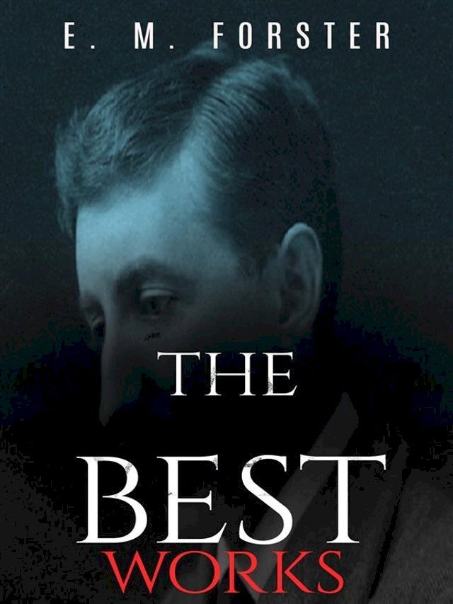  E. M. Forster: The Best Works(Kobo/電子書)