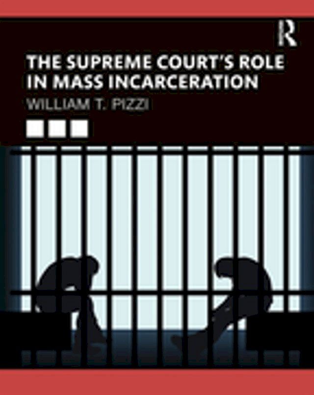  The Supreme Court’s Role in Mass Incarceration(Kobo/電子書)