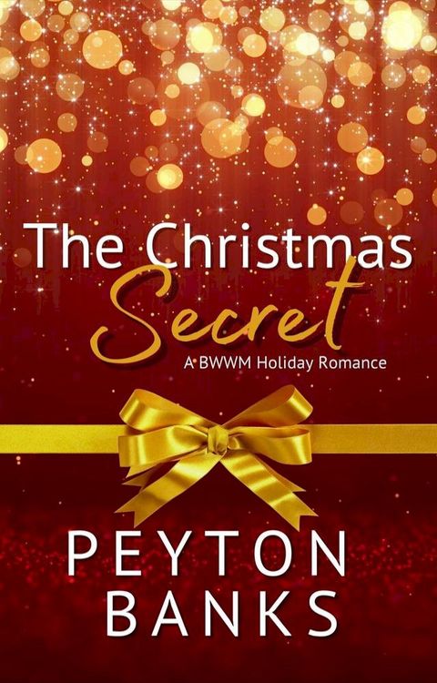 The Christmas Secret: A BWWM Holiday Romance(Kobo/電子書)