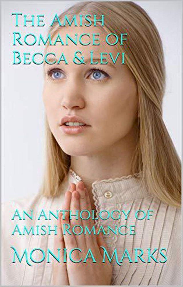  The Amish Romance of Becca & Levi An Anthology of Amish Romance(Kobo/電子書)